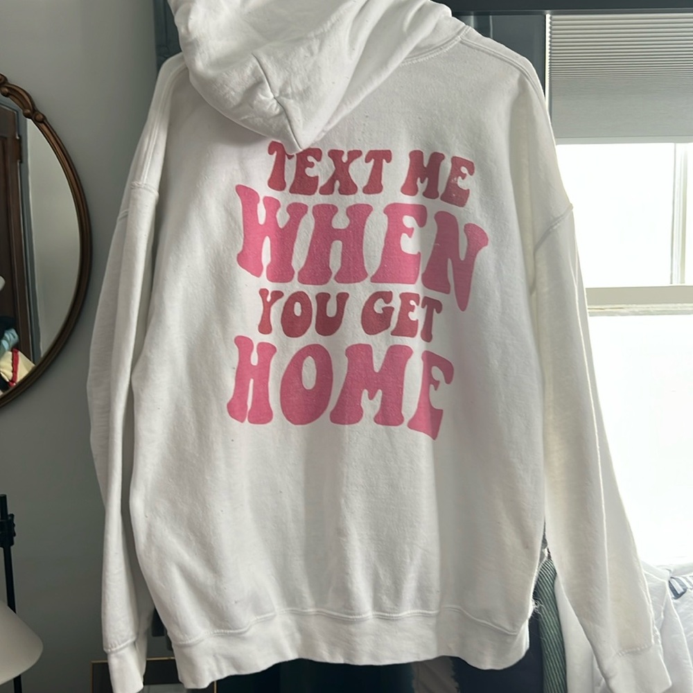 Text When You Get Home Hoodie